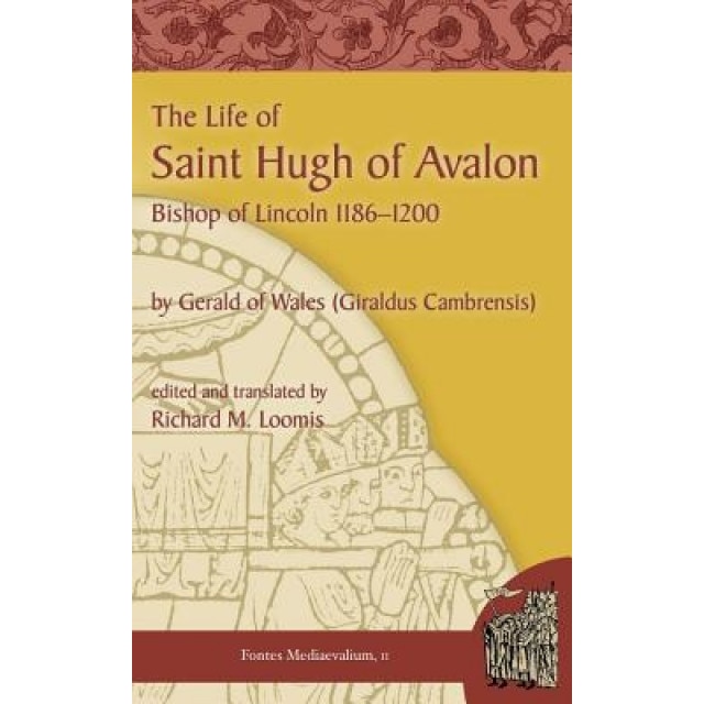 The Life of Saint Hugh of Avalon, Giraldus (Author)
