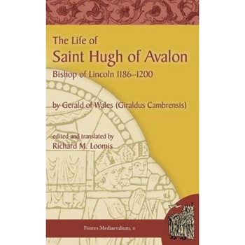The Life of Saint Hugh of Avalon, Giraldus (Author) The Life of Saint Hugh of Avalon, Giraldus (Author)