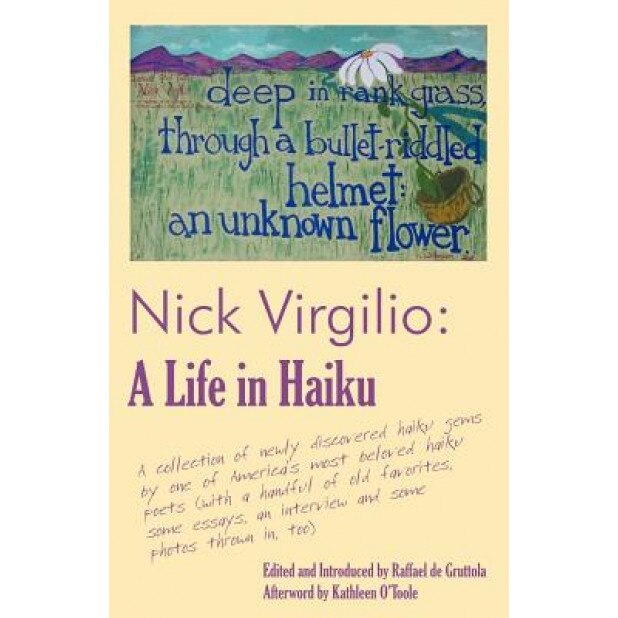 Nick Virgilio: A Life in Haiku, Nicholas A. Virgilio (Author)