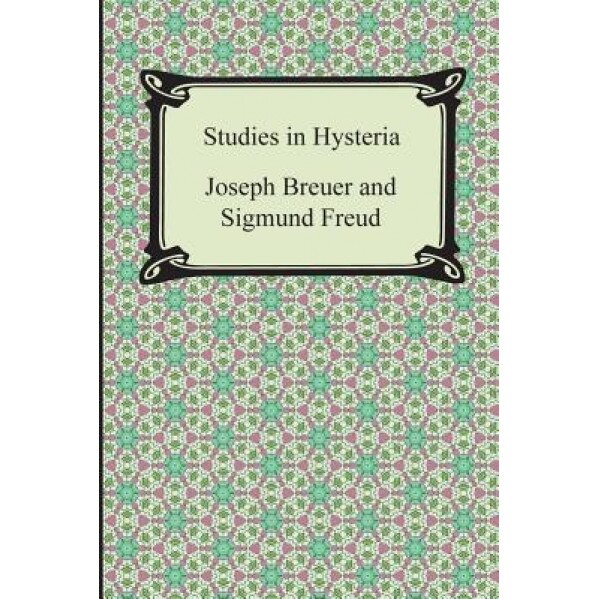 Studies in Hysteria - Sigmund Freud (Author)