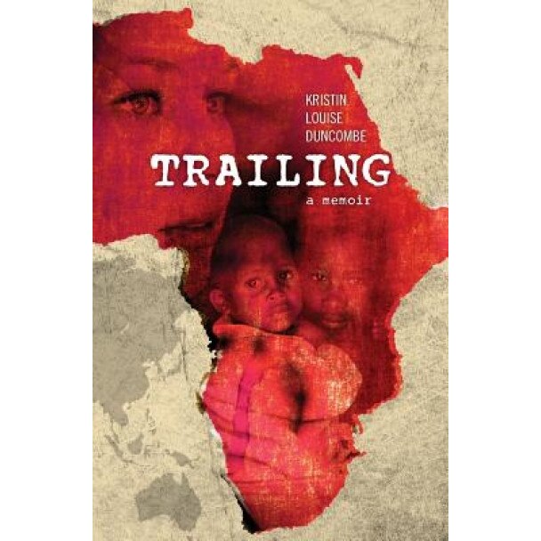 Trailing: A Memoir, Kristin Louise Duncombe (Author)