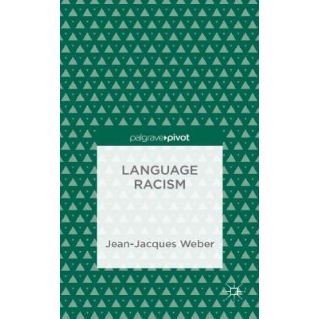 Language Racism, Jean-Jacques Weber (Author)