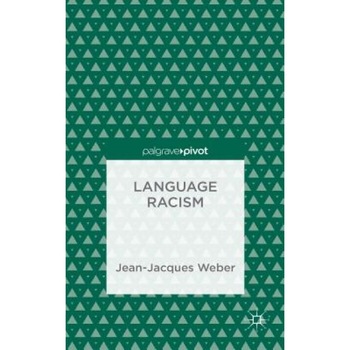 Language Racism, Jean-Jacques Weber (Author) Language Racism, Jean-Jacques Weber (Author)
