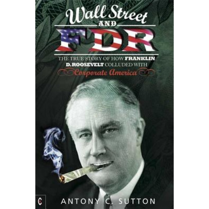 Wall Street and FDR, Antony C. Sutton (Author)