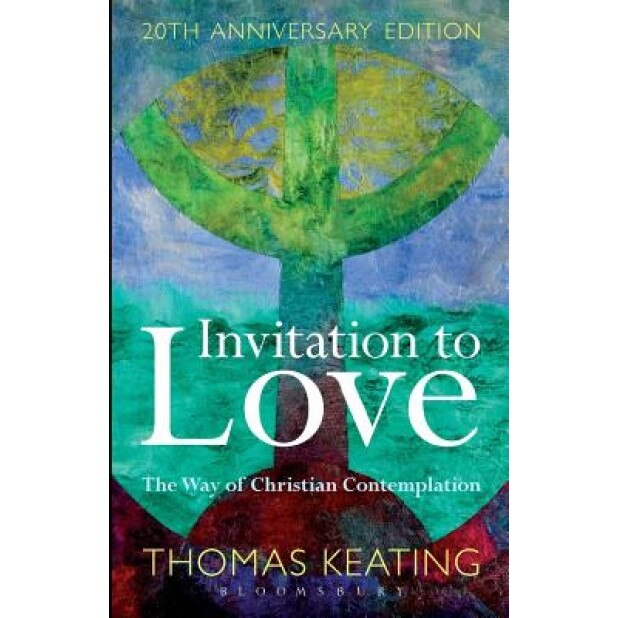 Invitation to Love 20th Anniversary Edition: The Way of Christian Contemplation, Thomas O. C. S. O. Keating (Author)