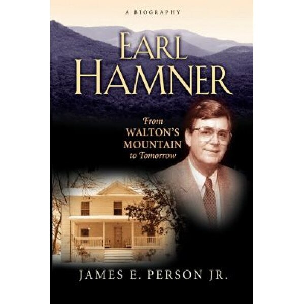 Earl Hamner: From Walton's Mountain to Tomorrow, James E. Person (Author)