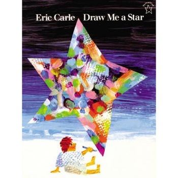 Draw Me a Star, Eric Carle Draw Me a Star, Eric Carle
