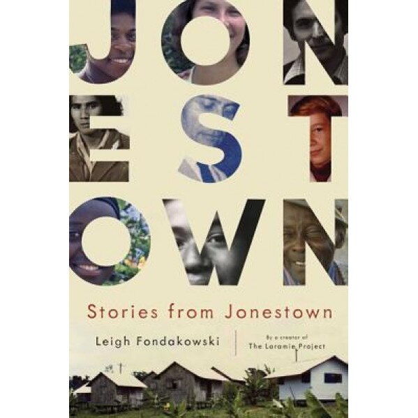 Stories from Jonestown, Leigh Fondakowski (Author)