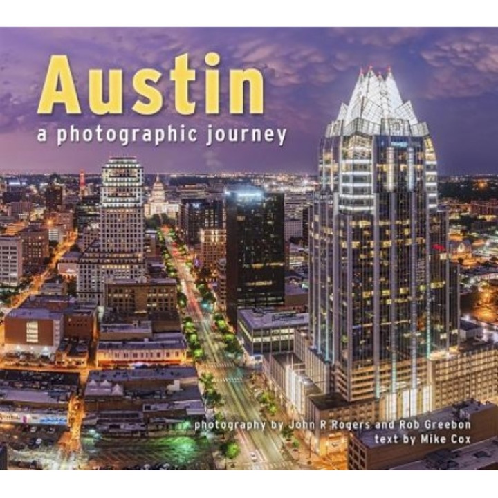 Austin: A Photographic Journey, Mike Cox (Author)