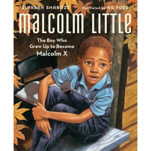 Malcolm Little: The Boy Who Grew Up to Become Malcolm X, Ilyasah Shabazz (Author)