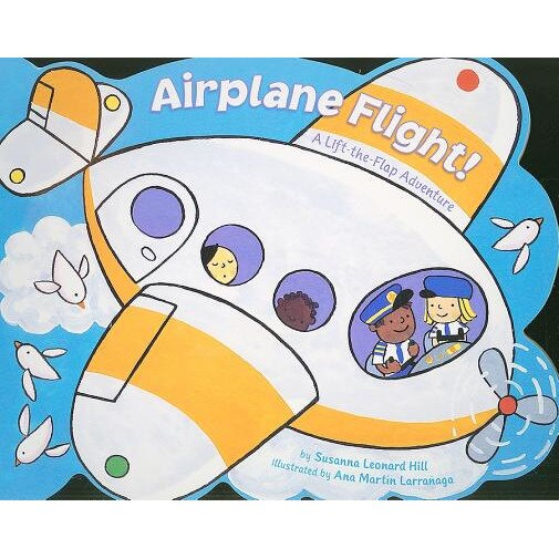 Airplane Flight!: A Lift-The-Flap Adventure, Susanna Leonard Hill