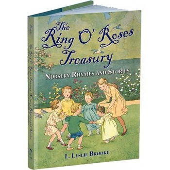 The Ring O' Roses Treasury: Nursery Rhymes and Stories, L. Leslie Brooke (Author) The Ring O' Roses Treasury: Nursery Rhymes and Stories, L. Leslie Brooke (Author)