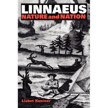 Linnaeus: Nature and Nation, Lisbet Koerner (Author) Linnaeus: Nature and Nation, Lisbet Koerner (Author)