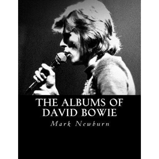 The Albums of David Bowie, Mark S. Newburn (Author)