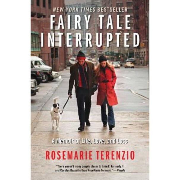 Fairy Tale Interrupted: A Memoir of Life, Love, and Loss, Rosemarie Terenzio (Author)