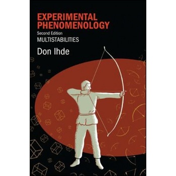 Experimental Phenomenology: Multistabilities, Don Ihde (Author) Experimental Phenomenology: Multistabilities, Don Ihde (Author)