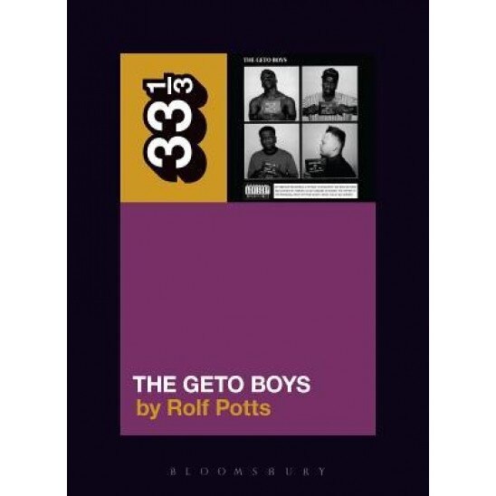 Geto Boys' the Geto Boys, Rolf Potts (Author)
