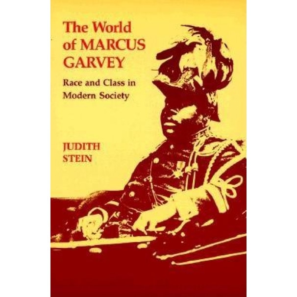 The World of Marcus Garvey: Race and Class in Modern Society, Judith Stein (Author)