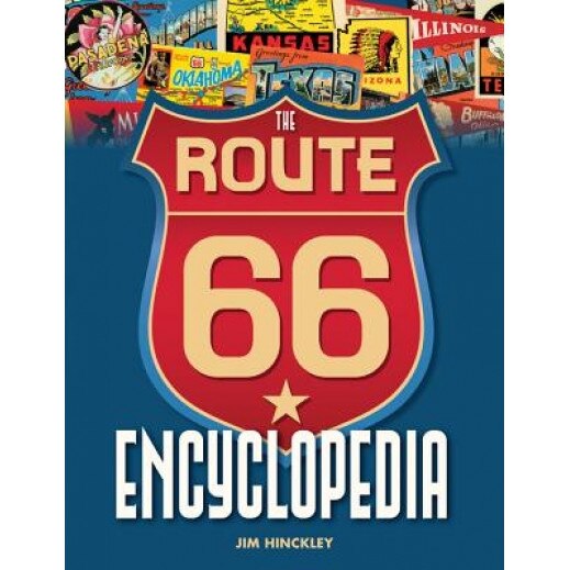 The Route 66 Encyclopedia, Jim Hinckley (Author)