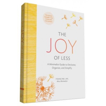 The Joy Of Less A Minimalist Guide To Declutter Organize And Simplify Updated And Revised Francine Jay Author Emag Ro