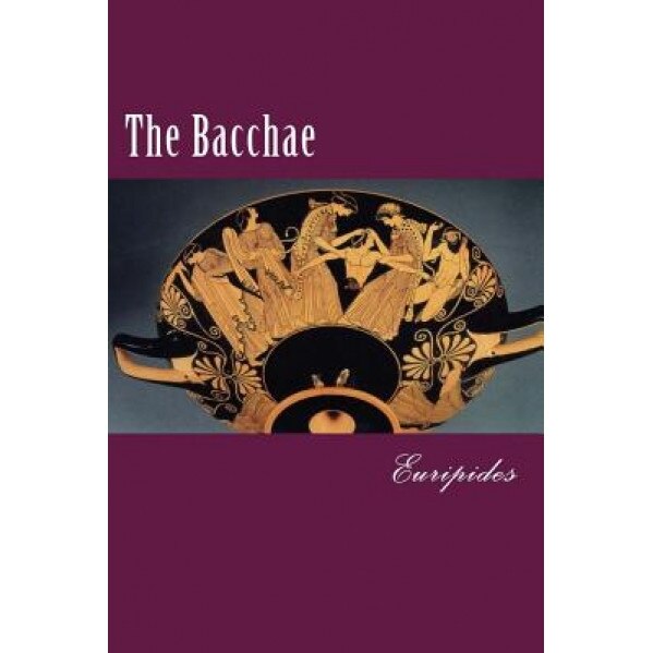 The Bacchae, Euripides (Author)