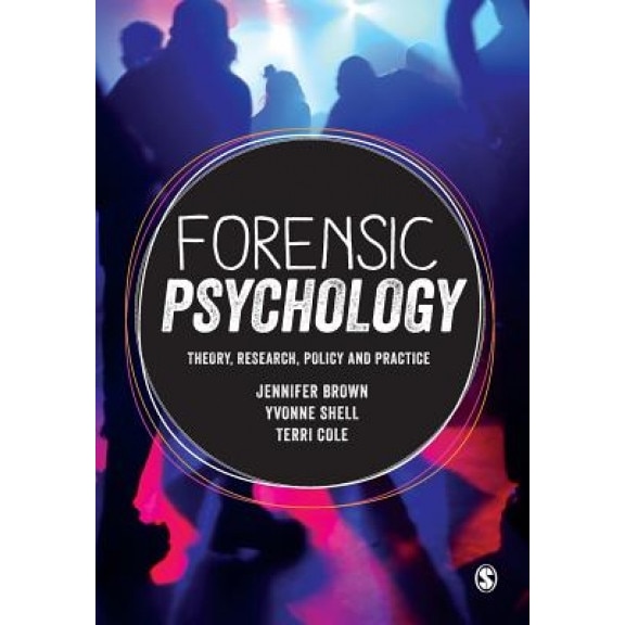 Forensic Psychology: Theory, Research, Policy and Practice, Jennifer Brown (Author)