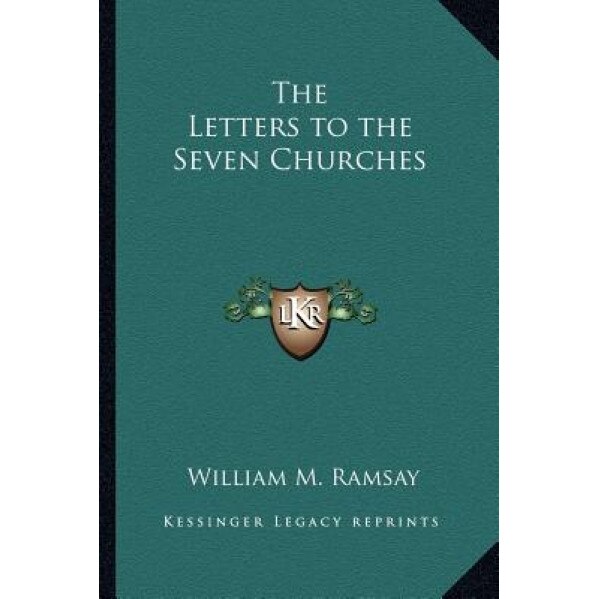 The Letters to the Seven Churches, William M. Ramsay (Author)
