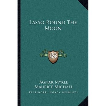 Lasso Round the Moon, Agnar Mykle (Author) Lasso Round the Moon, Agnar Mykle (Author)