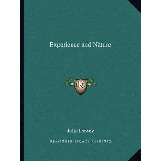 Experience and Nature, John Dewey (Author)