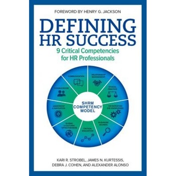 Defining HR Success: 9 Critical Competencies for HR Professionals - Kari R. Strobel (Author) Defining HR Success: 9 Critical Competencies for HR Professionals - Kari R. Strobel (Author)