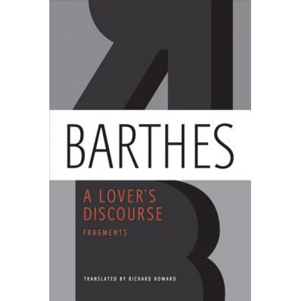A Lover's Discourse: Fragments, Roland Barthes