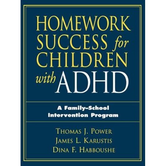 Homework Success for Children with ADHD: A Family-School Intervention Program, Thomas J. Power (Author)