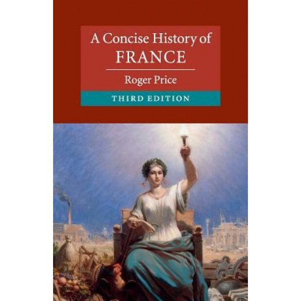 A Concise History of France, Roger Price (Author)