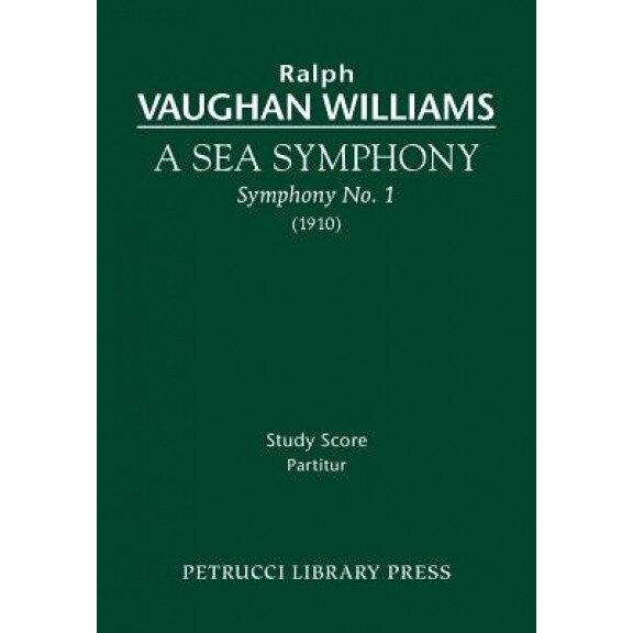 A Sea Symphony - Study Score, Ralph Vaughan Williams (Author)