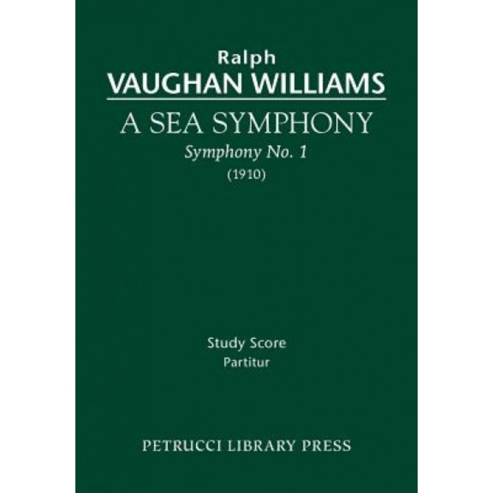 A Sea Symphony - Study Score, Ralph Vaughan Williams (Author)