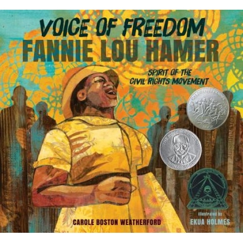 Singing for Freedom: Fannie Lou Hamer: The Spirit of the Civil Rights Movement, Carole Boston Weatherford (Author)