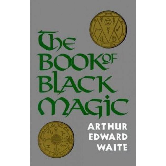 The Book of Black Magic - Arthur Edward Waite