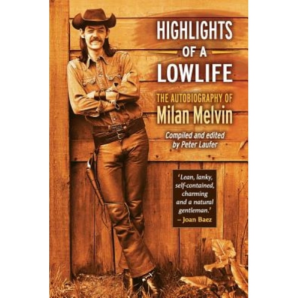 Highlights of a Lowlife: The Autobiography of Milan Melvin, Milan Melvin (Author)