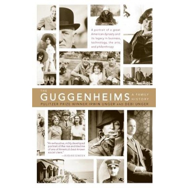 The Guggenheims: A Family History, Debi Unger (Author)