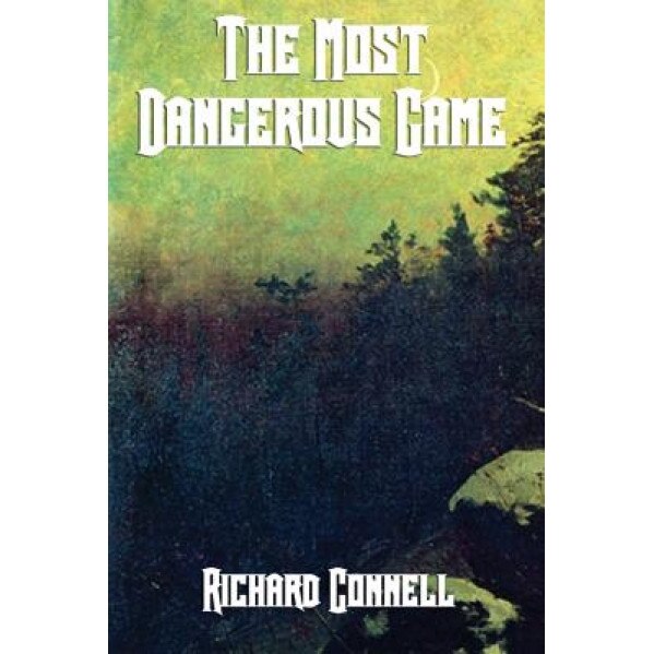 The Most Dangerous Game, Richard Connell (Author)