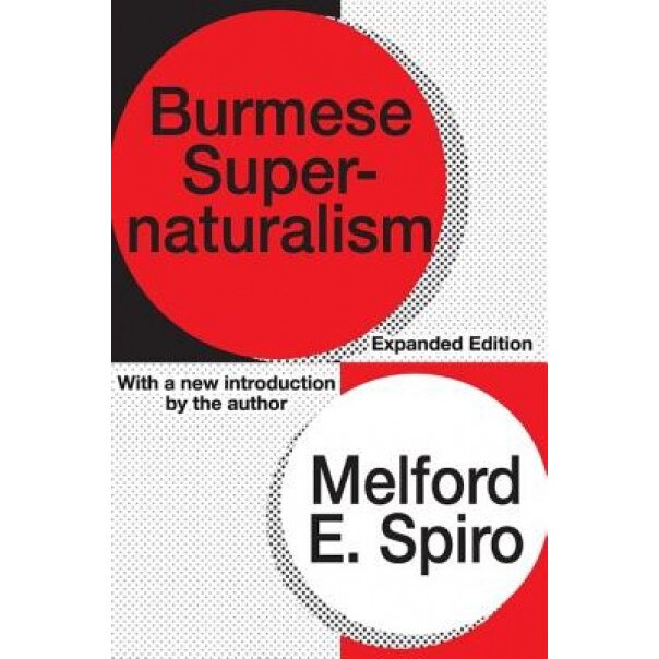 Burmese Supernaturalism, Melford E. Spiro (Author)