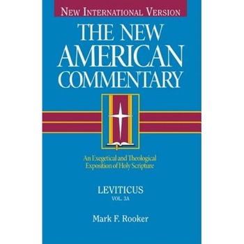The New American Commentary Volume 3a - Leviticus, Mark F. Rooker (Author) The New American Commentary Volume 3a - Leviticus, Mark F. Rooker (Author)