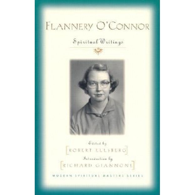 Flannery O'Connor: Spiritual Writings, Flannery O'Connor