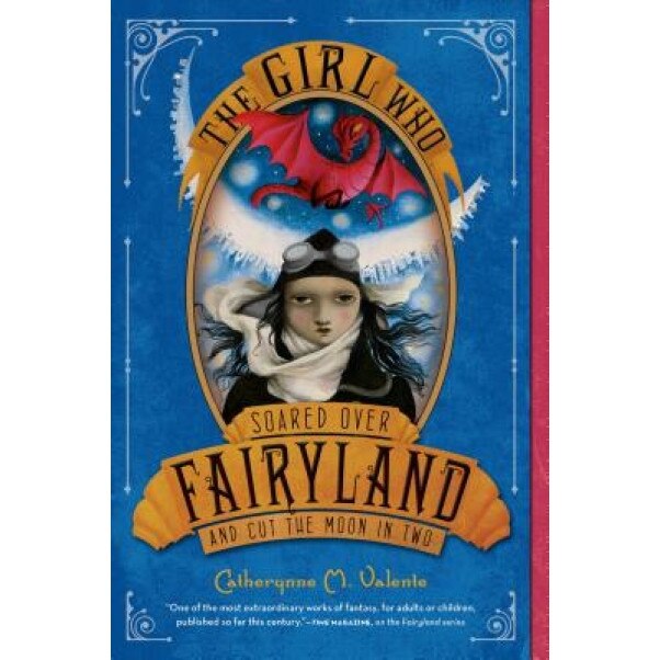 The Girl Who Soared Over Fairyland and Cut the Moon in Two, Catherynne M. Valente (Author)