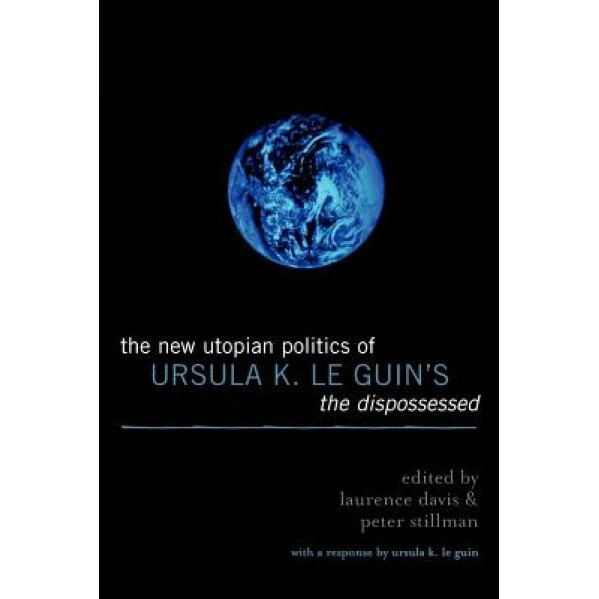 The New Utopian Politics of Ursula K. Le Guin's 