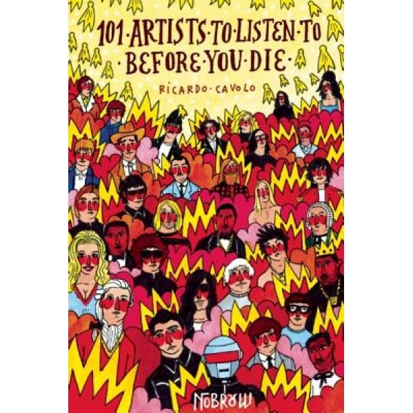 101 Artists to Listen to Before You Die, Ricardo Cavolo (Illustrator)