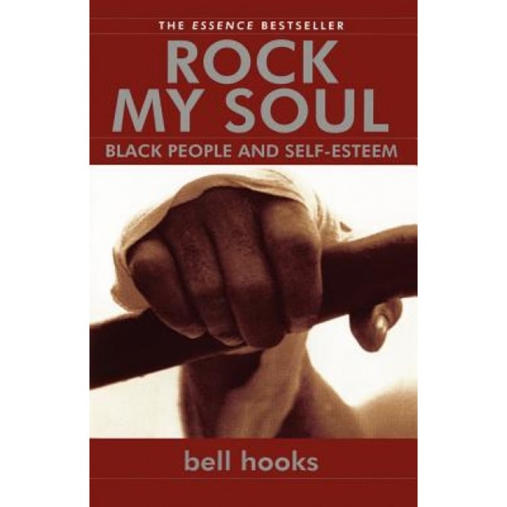 Rock My Soul: Black People and Self-Esteem, Bell Hooks (Author)