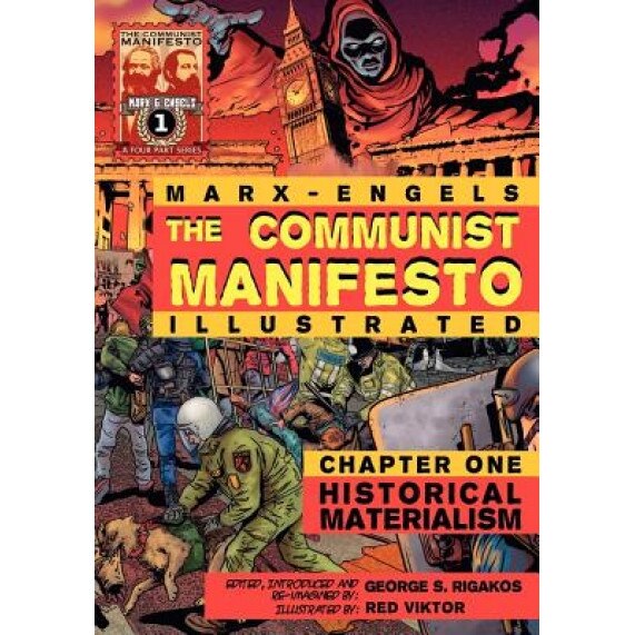 The Communist Manifesto (Illustrated) - Chapter One: Historical Materialism, Karl Marx, Friedrich Engels