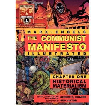 The Communist Manifesto (Illustrated) - Chapter One: Historical Materialism, Karl Marx, Friedrich Engels The Communist Manifesto (Illustrated) - Chapter One: Historical Materialism, Karl Marx, Friedrich Engels