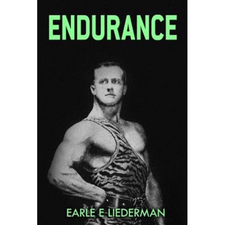Endurance: (Original Version, Restored), Earle E. Liederman (Author)